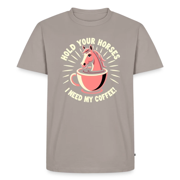 Humour Café - Halte les Chevaux, J'ai Besoin de Café ! sur T-shirt Premium bio Homme