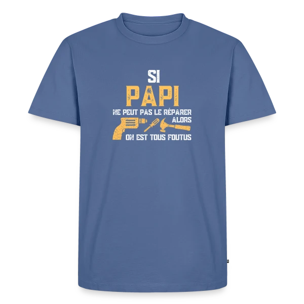 Maquette de T-shirt Premium bio Homme « Si Papi Ne Peut Pas Le Réparer, On Est Foutus ! » à personnaliser