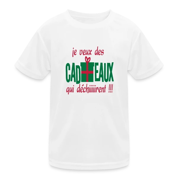 Je Veux des Cadeaux Qui Déchirent ! sur T-shirt sport Enfant