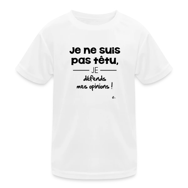 Je Ne Suis Pas Têtu... Vraiment ! sur T-shirt sport Enfant