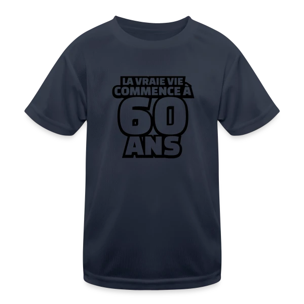 "La Vraie Vie à 60 Ans" : Humour pour les Soixante Ans sur T-shirt sport Enfant