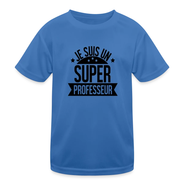 Super Professeur : Fierté Pédagogique sur T-shirt sport Enfant