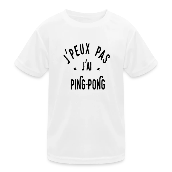 J'peux Pas, J'ai Ping Pong ! sur T-shirt sport Enfant