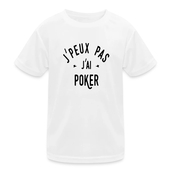 J'peux pas, j'ai poker ! sur T-shirt sport Enfant