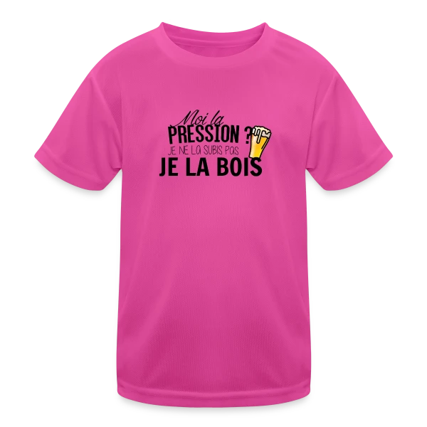 La pression, je la bois ! sur T-shirt sport Enfant