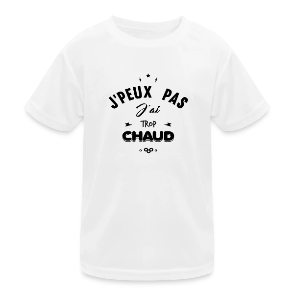 J'peux Pas J'ai Trop Chaud sur T-shirt sport Enfant