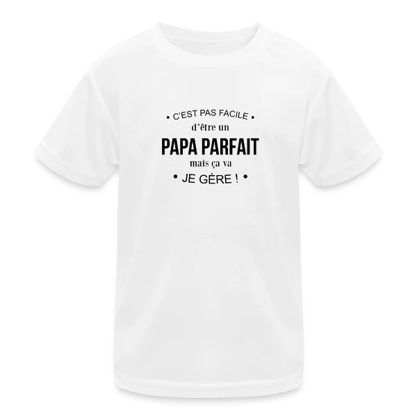 Humour Papa : Pas Facile d'Être Parfait, mais Je Gère! sur T-shirt sport Enfant