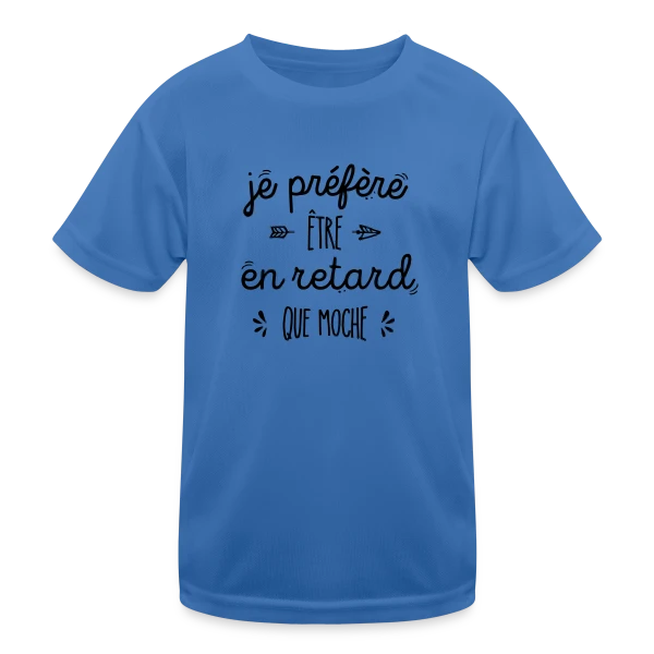 Mieux vaut en Retard que Moche sur T-shirt sport Enfant