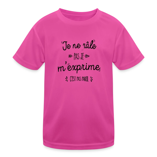 Je ne râle pas, je m'exprime ! sur T-shirt sport Enfant