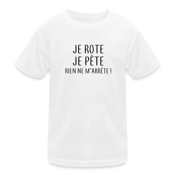 Je Rote, Je Pète, Rien Ne M'Arrête ! sur T-shirt sport Enfant