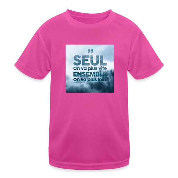 Proverbe : Ensemble on va plus loin sur T-shirt sport Enfant