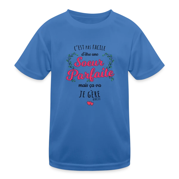Sœur Parfaite : Je Gère ! sur T-shirt sport Enfant