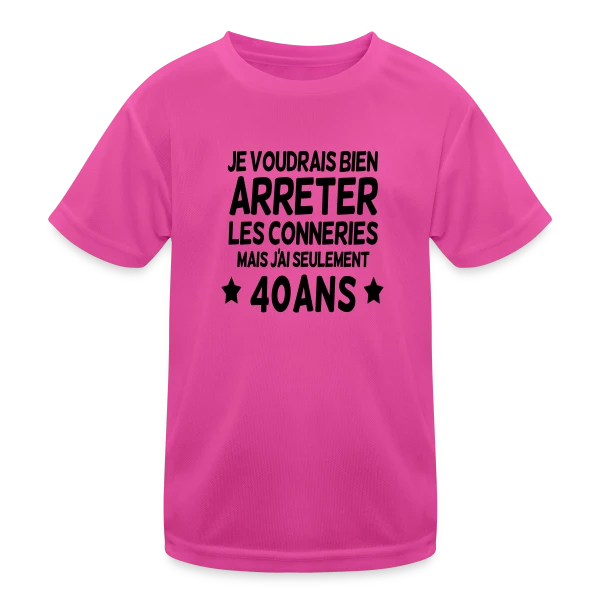 40 Ans : Je Voudrais Bien Arrêter Les Conneries sur T-shirt sport Enfant