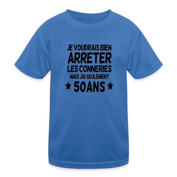 50 Ans : Encore Jeune Pour les Bêtises ! sur T-shirt sport Enfant