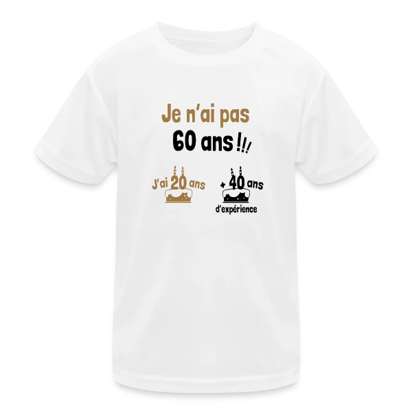 60 ans ? Non, 20 ans et 40 ans d'expérience ! sur T-shirt sport Enfant