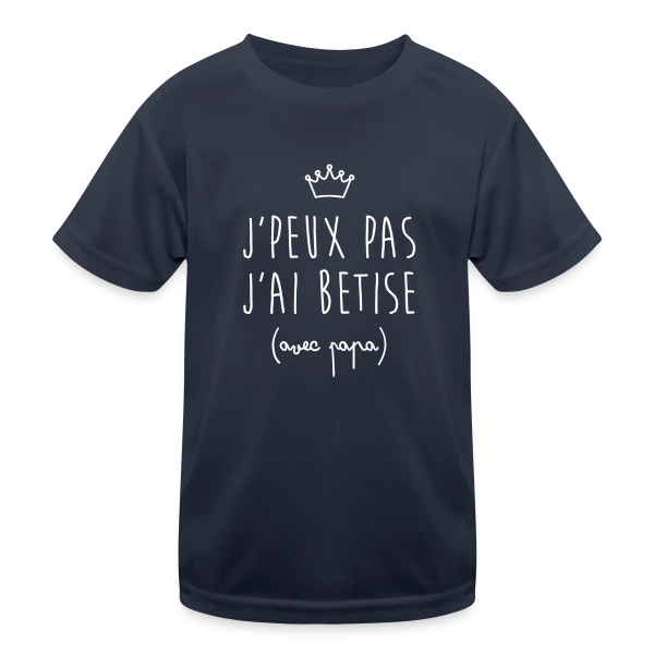 J'peux pas j'ai Bêtise avec Papa - Humour Enfant sur T-shirt sport Enfant