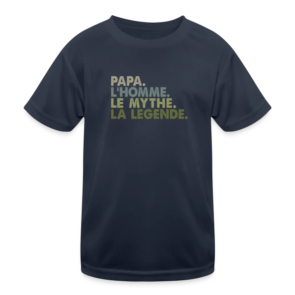 Papa, l'Homme, le Mythe, la Légende - T-Shirt Culte sur T-shirt sport Enfant