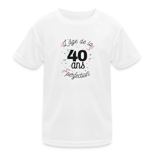 40 Ans : L'Âge de la Perfection sur T-shirt sport Enfant