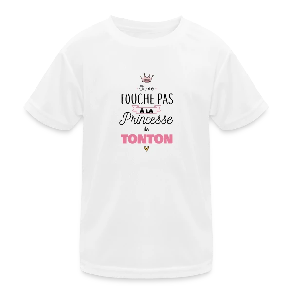 La Princesse de Tonton - Touche Pas ! sur T-shirt sport Enfant