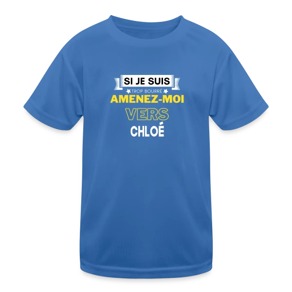 Si Je Suis Bourré, Amenez-Moi Vers Chloé sur T-shirt sport Enfant
