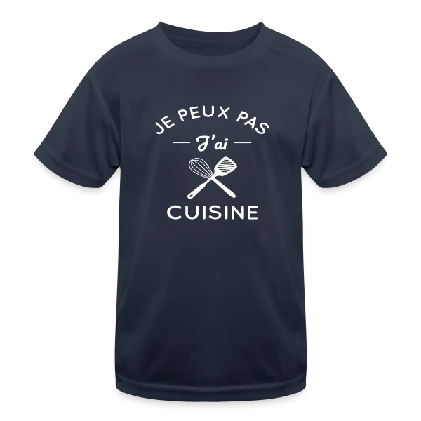 Humour : Je Peux Pas, J'ai Cuisine ! sur T-shirt sport Enfant