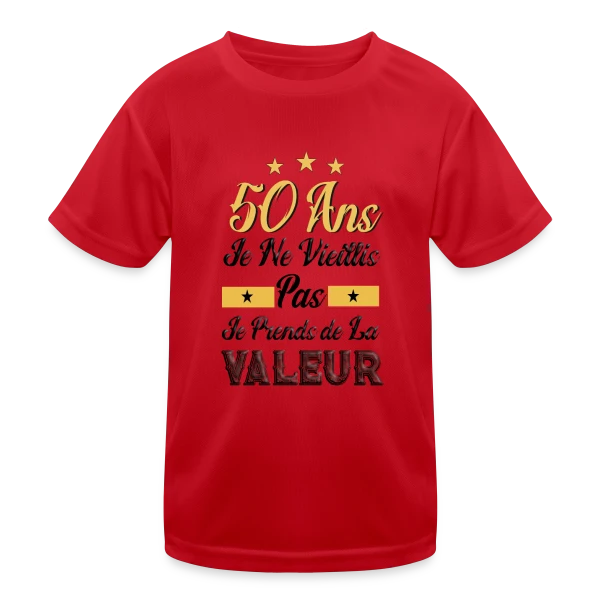 50 Ans Je Prends Valeur sur T-shirt sport Enfant