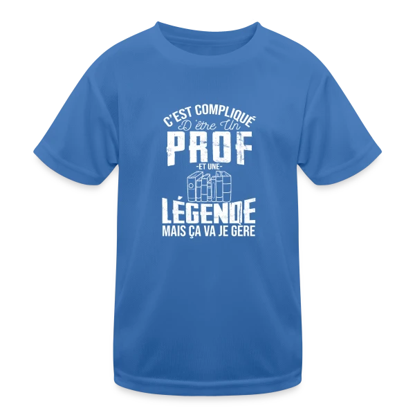 Professeur Légende - C'est compliqué mais je gère sur T-shirt sport Enfant