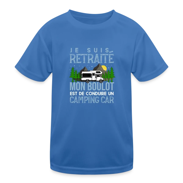 Retraité Humour - Mon Boulot : Conduire un Camping-Car sur T-shirt sport Enfant