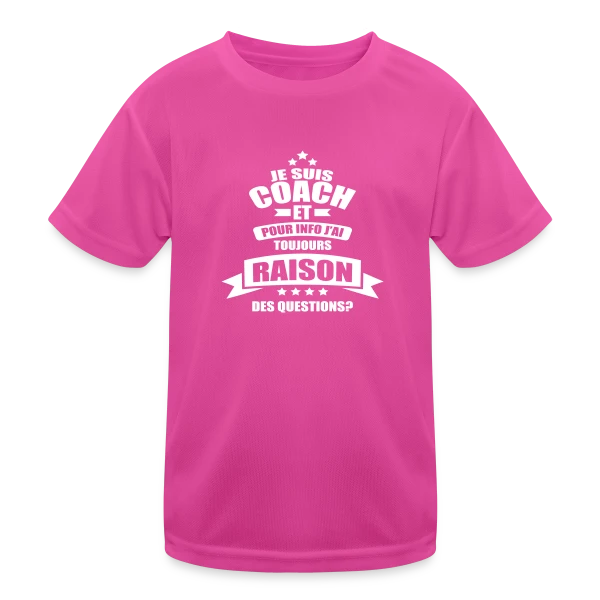 Coach : J'ai Toujours Raison, Des Questions ? sur T-shirt sport Enfant