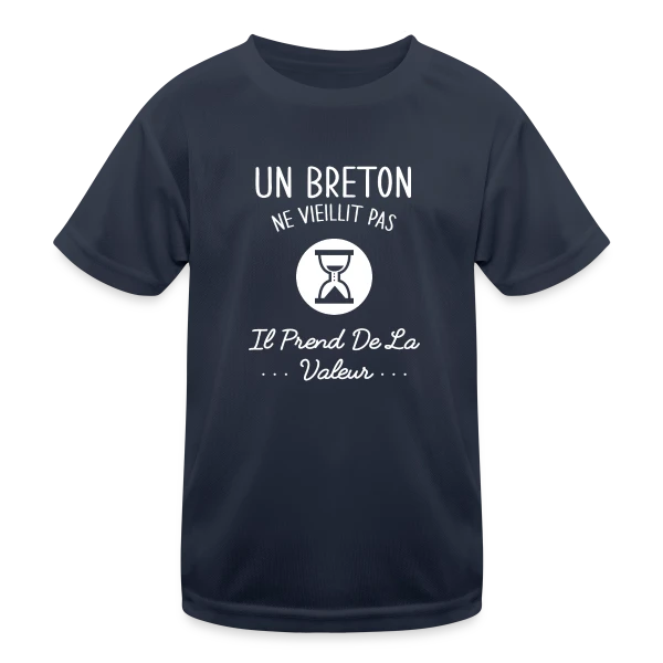 Un Breton Ne Vieillit Pas, Il Prend de la Valeur - Humour Bretagne sur T-shirt sport Enfant