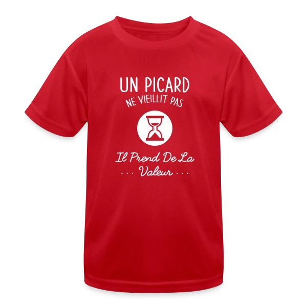 Un Picard ne Vieillit Pas, il Prend de la Valeur - Humour Régional sur T-shirt sport Enfant