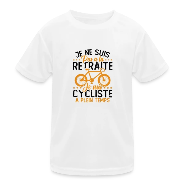 Pas à la Retraite, Cycliste à Temps Plein sur T-shirt sport Enfant