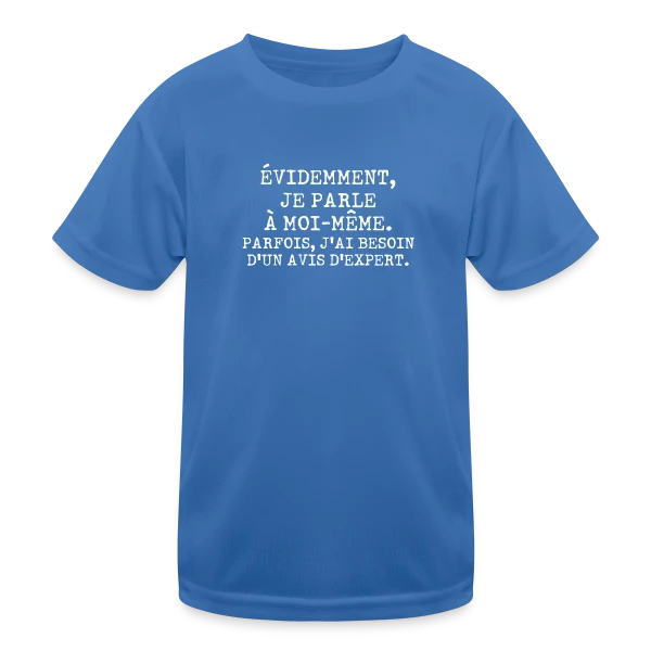 Je Parle à Moi-même : L'Avis de l'Expert Personnel sur T-shirt sport Enfant