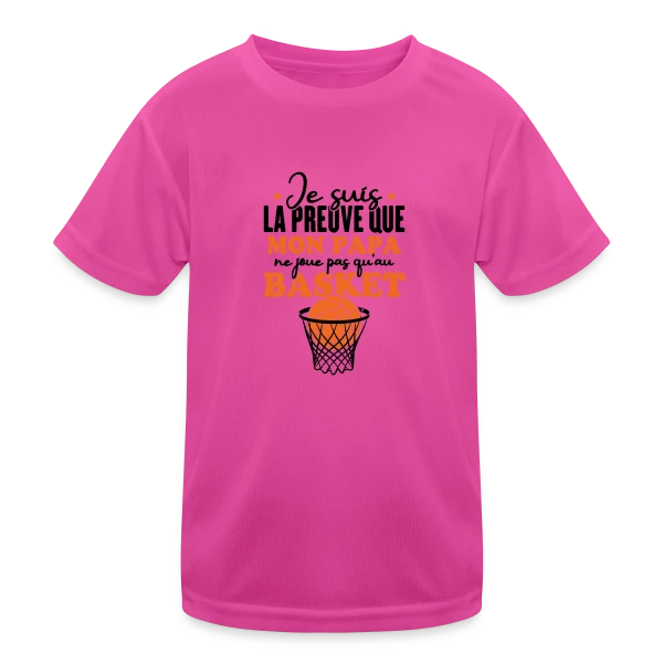 Je suis la Preuve que Papa ne joue pas QU'au Basket sur T-shirt sport Enfant