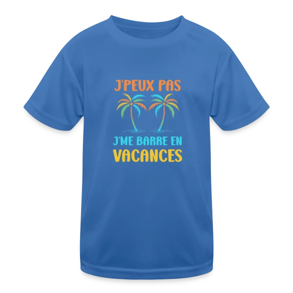 J'peux Pas, Vacances ! sur T-shirt sport Enfant