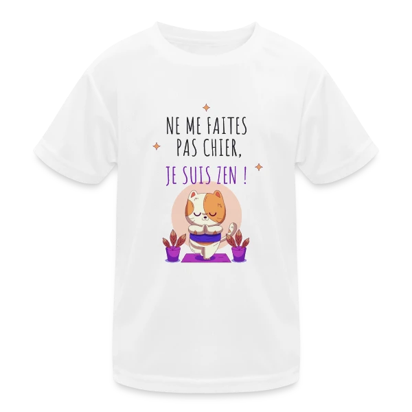 Je suis zen, ne me faites pas chier ! sur T-shirt sport Enfant