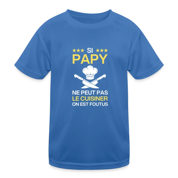 Humour Papy Cuisinier - On est foutus ! sur T-shirt sport Enfant