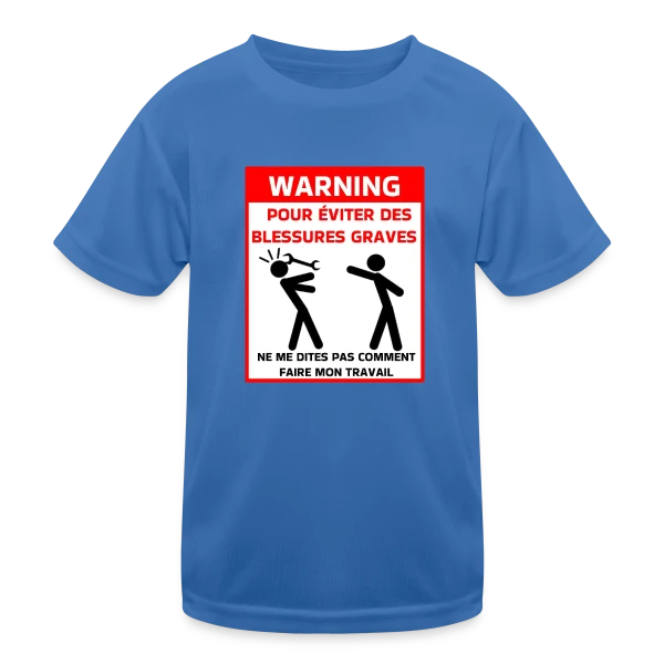Attention Ne Me Dites Pas Comment Travailler sur T-shirt sport Enfant