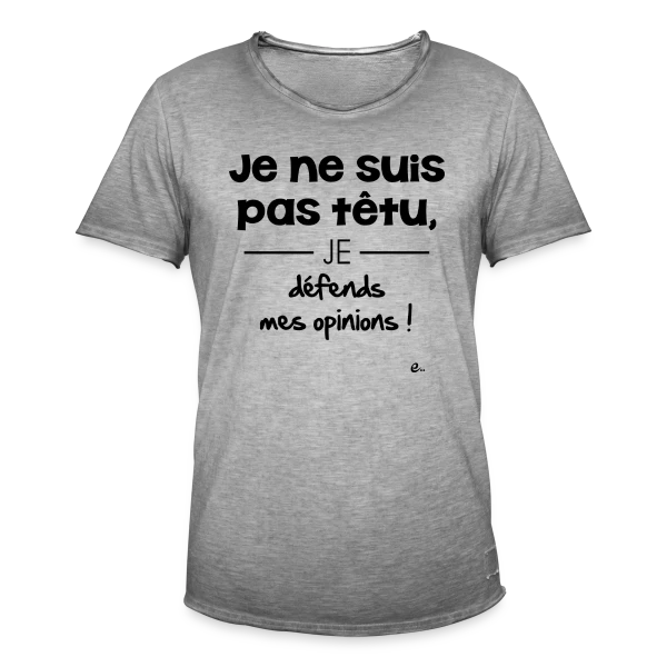 Je Ne Suis Pas Têtu... Vraiment ! sur T-shirt vintage Homme