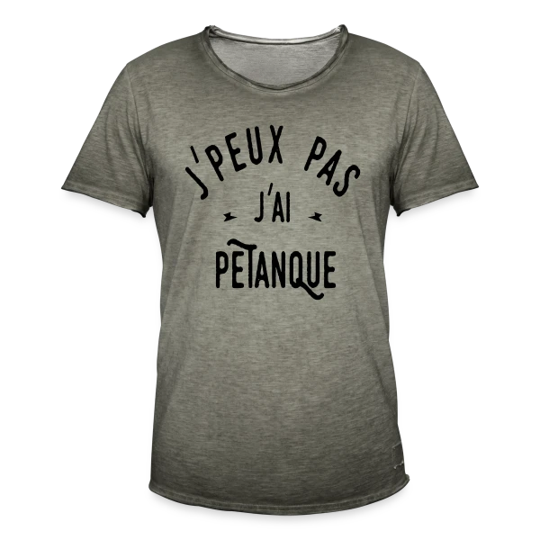 J'peux pas j'ai pétanque - Humour et Boules sur T-shirt vintage Homme