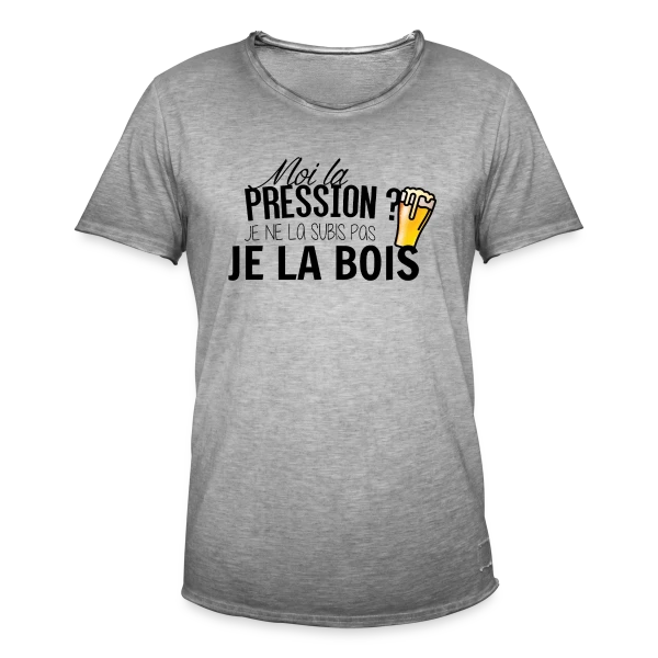 La pression, je la bois ! sur T-shirt vintage Homme