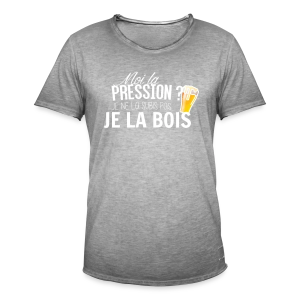 Moi la Pression, Je la Bois ! T-shirt Humour Bière sur T-shirt vintage Homme
