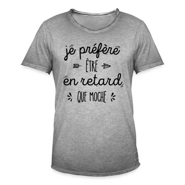 Mieux vaut en Retard que Moche sur T-shirt vintage Homme