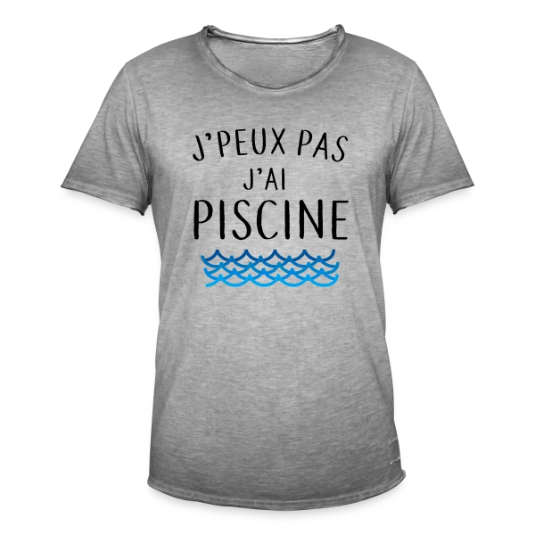 J'peux pas j'ai piscine - La Réplique Culte sur T-shirt vintage Homme