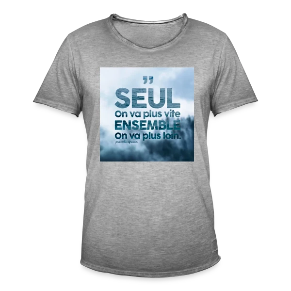 Proverbe : Ensemble on va plus loin sur T-shirt vintage Homme