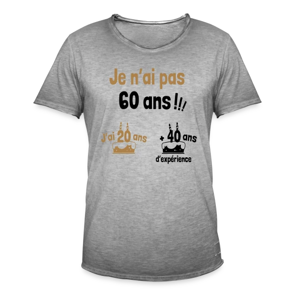 60 ans ? Non, 20 ans et 40 ans d'expérience ! sur T-shirt vintage Homme