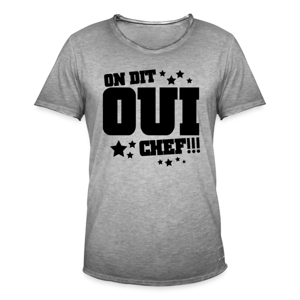 Oui Chef ! Humour Hiérarchie de Bureau sur T-shirt vintage Homme