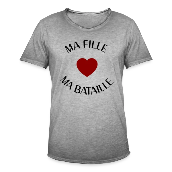 Ma fille, ma bataille : Mon Amour Éternel sur T-shirt vintage Homme