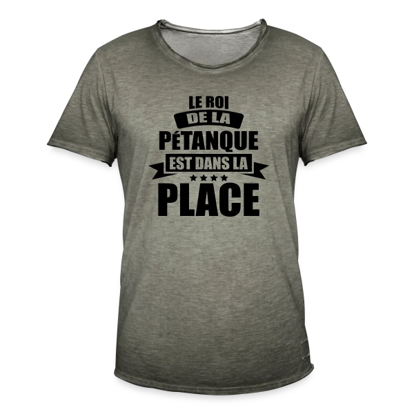 Humour Pétanque : Le Roi est dans la Place ! sur T-shirt vintage Homme