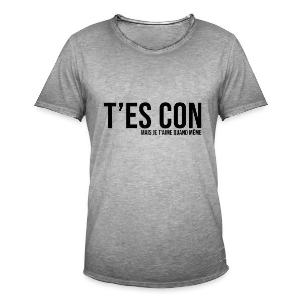 T'es Con Mais Je T'aime sur T-shirt vintage Homme